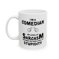 Load image into Gallery viewer, Sarcastic Comedian Coffee Mug - My Level Of Sarcasm | Funny Gift for Dad
