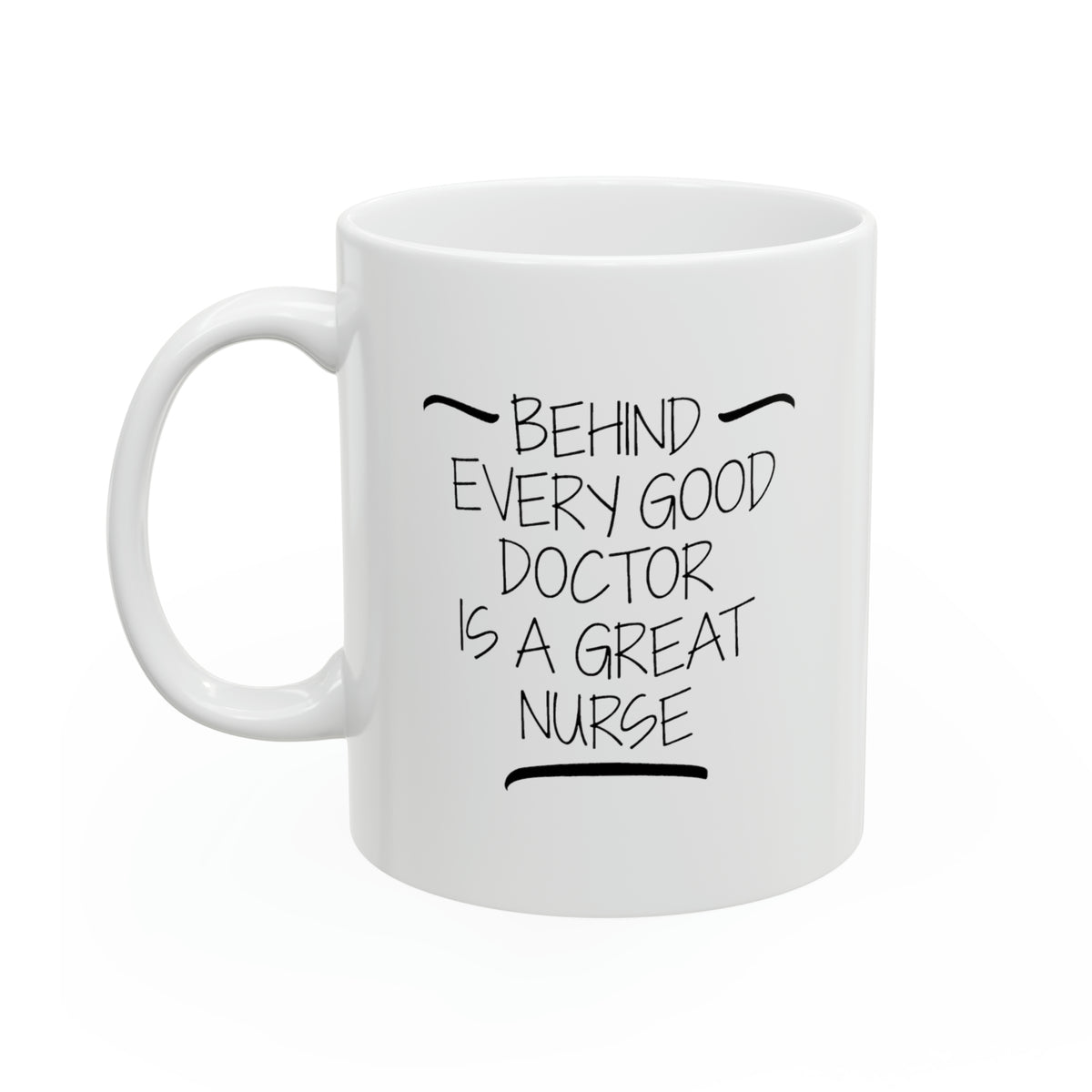 Funny Nurse Coffee Mug - Behind every good Doctor is a great Nurse Cup - Fun Birthday Gifts For Practitioner Retired Nursing Mom