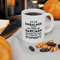 Load image into Gallery viewer, Embalmer Coffee Mug - My Level of Sarcasm Depends on Your Level of Stupidity | Funny Gift for Coworkers
