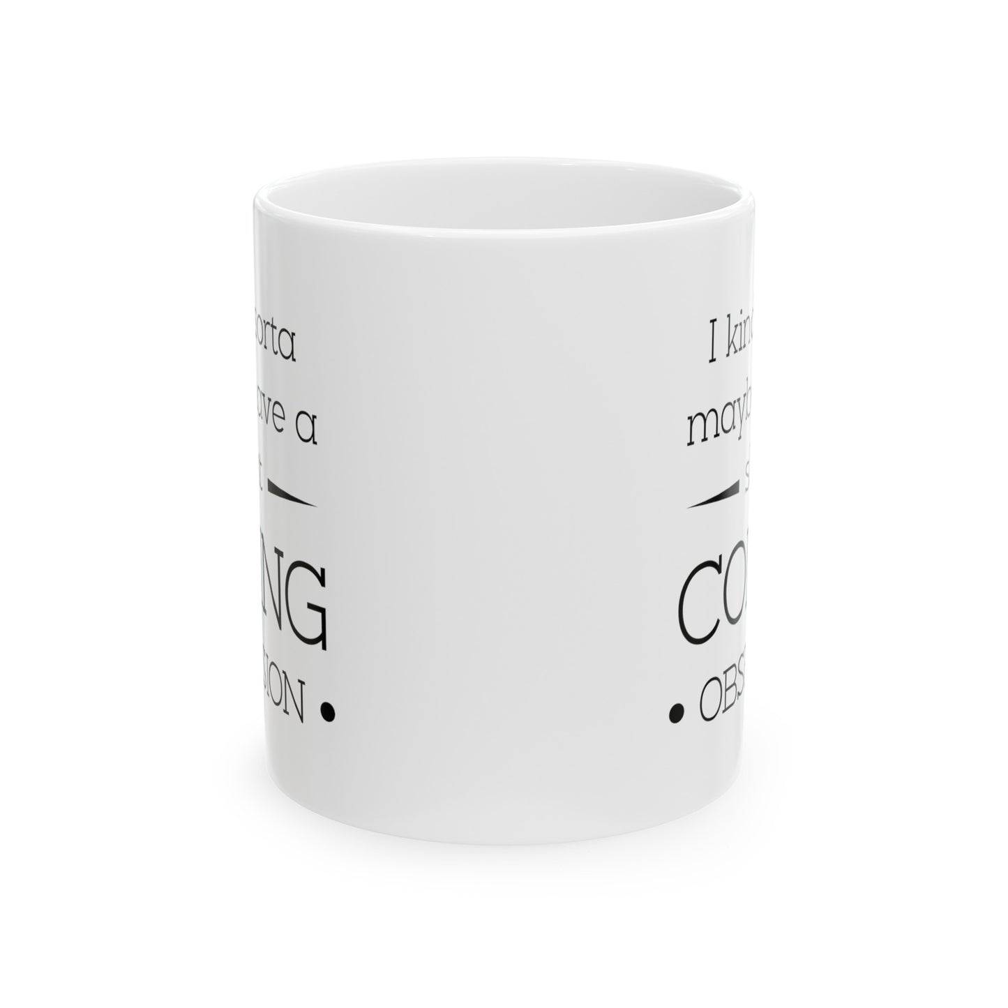 Programmer Coffee Mug - I Kinda Sorta Maybe Have a Slight Coding Obsession! | Tech Gift