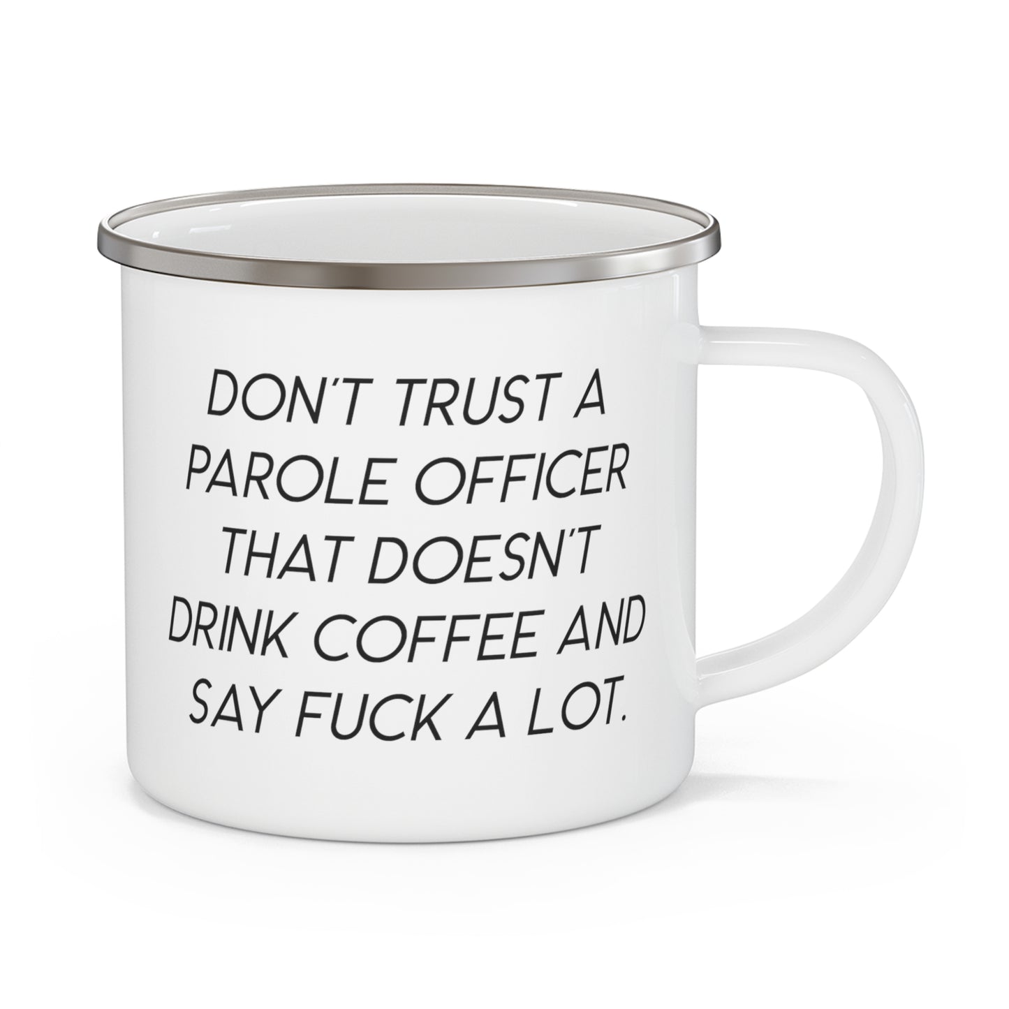 Parole Officer Camping Mug - Don't Trust a Parole Officer Design | Funny Gift for Friends