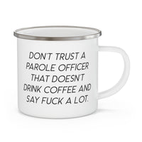 Load image into Gallery viewer, Parole Officer Camping Mug - Don&#39;t Trust a Parole Officer Design | Funny Gift for Friends
