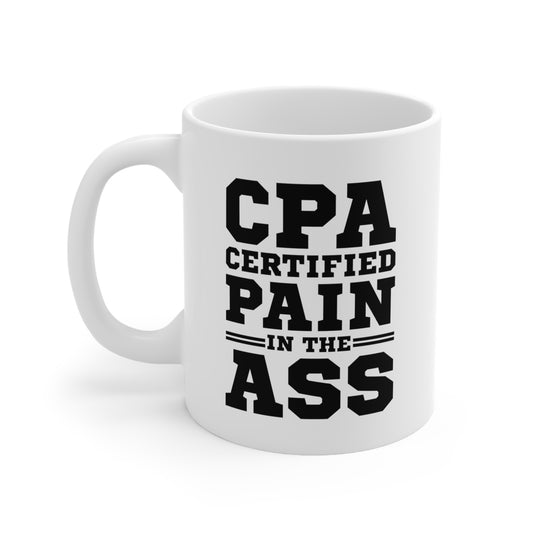 Accountant Coffee Mug - CPA Certified Pain In The Ass | Funny Gift for Accountants