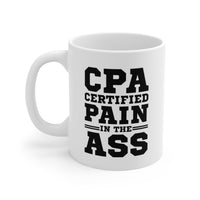Load image into Gallery viewer, Accountant Coffee Mug - CPA Certified Pain In The Ass | Funny Gift for Accountants

