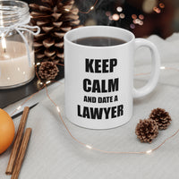 Load image into Gallery viewer, Lawyer Coffee Mug - Keep Calm And Date A Lawyer | Perfect Gift for Legal Practitioners
