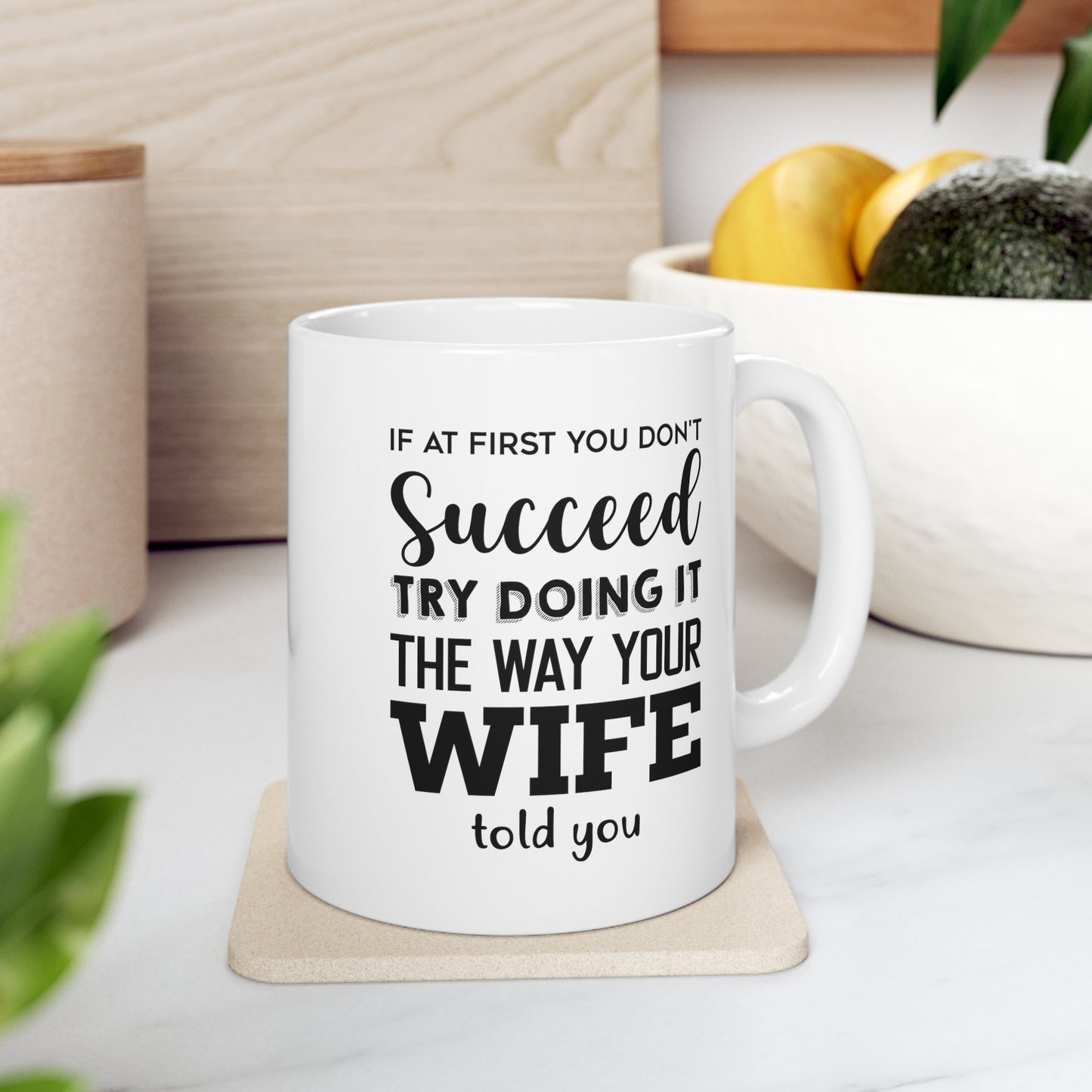 Husband Coffee Mug - If At First You Don't Succeed | Funny Gift for Him