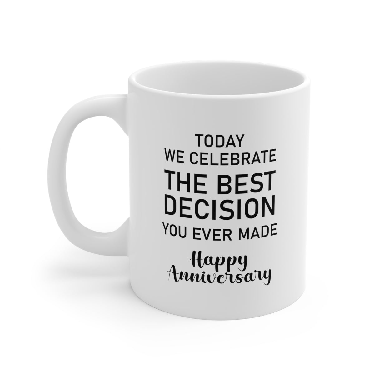 Wife Husband Coffee Mug, Today We Celebrate The Best Decision You Ever Made, Wedding Anniversary Birthday Love For Men Women
