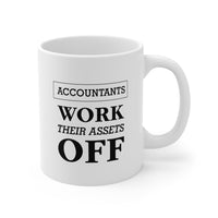 Load image into Gallery viewer, Accountant Funny Coffee Mug - Accountants Work Their Assets Off | Tax Season Gift
