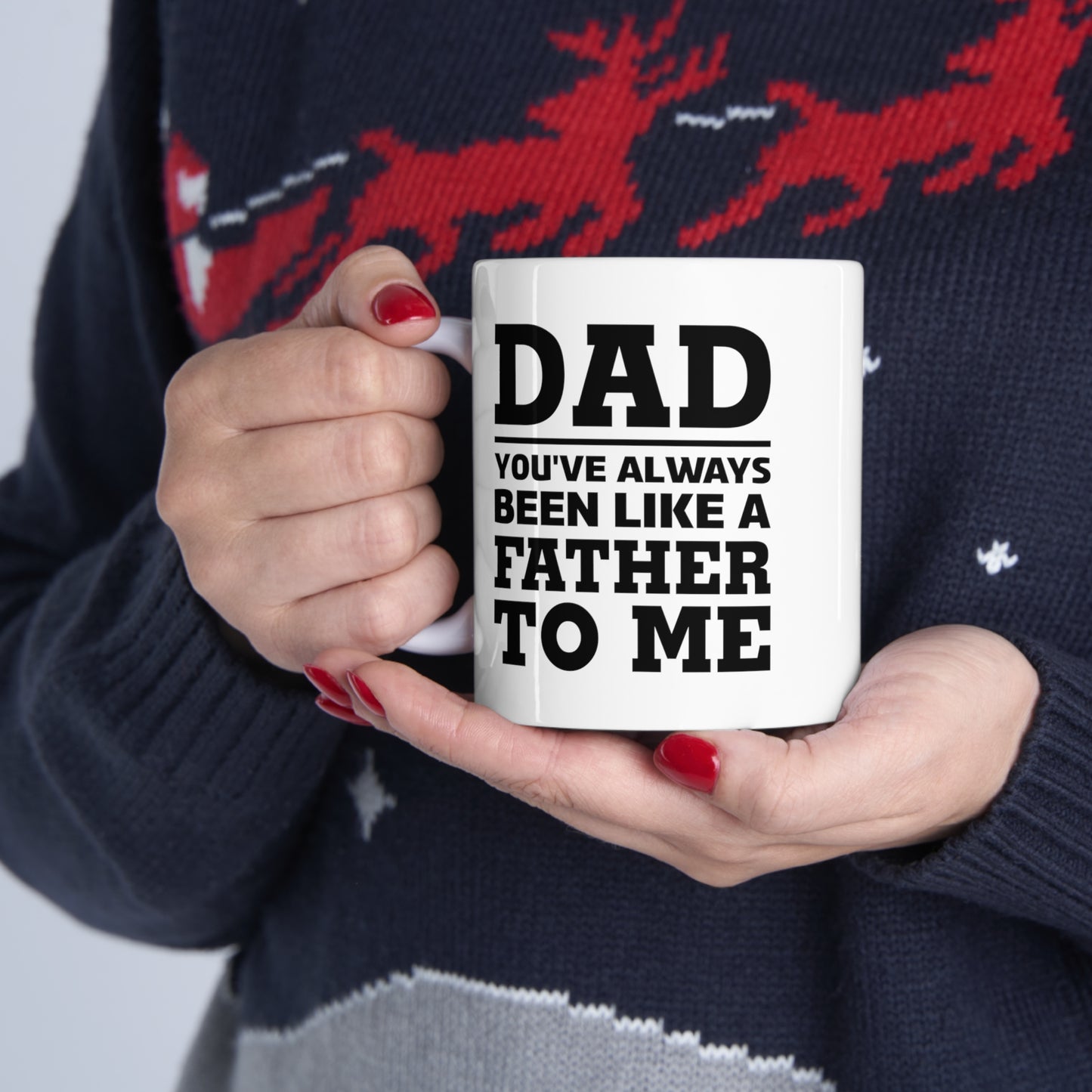 Funny Father's Day Coffee Mug for Dad - You've Always Been Like A Father To Me Mug - Best Birthday Christmas from Daughter Son Ceramic Coffee Cup