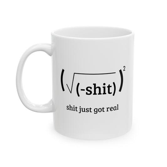 Math Lover Coffee Mug - Shit Just Got Real Design | Graduation Gift