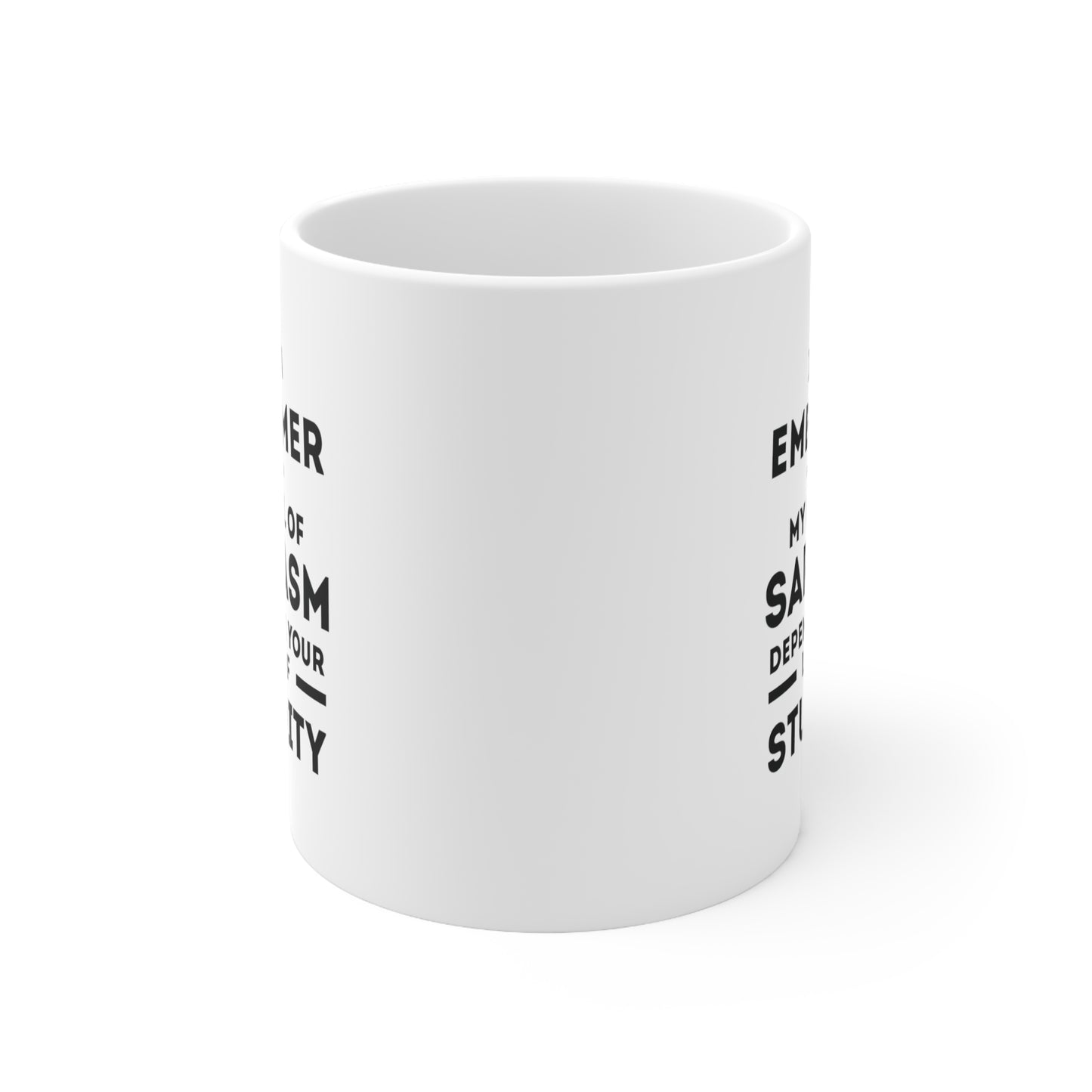 Embalmer Coffee Mug - My Level of Sarcasm Depends on Your Level of Stupidity | Funny Gift for Coworkers