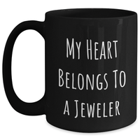 Load image into Gallery viewer, Funny Jeweler Gifts from Mom - My Heart Belongs To A Jeweler Black Coffee Mug, Perfect for Mother's Day, Gifts for Jeweler Lovers - Main
