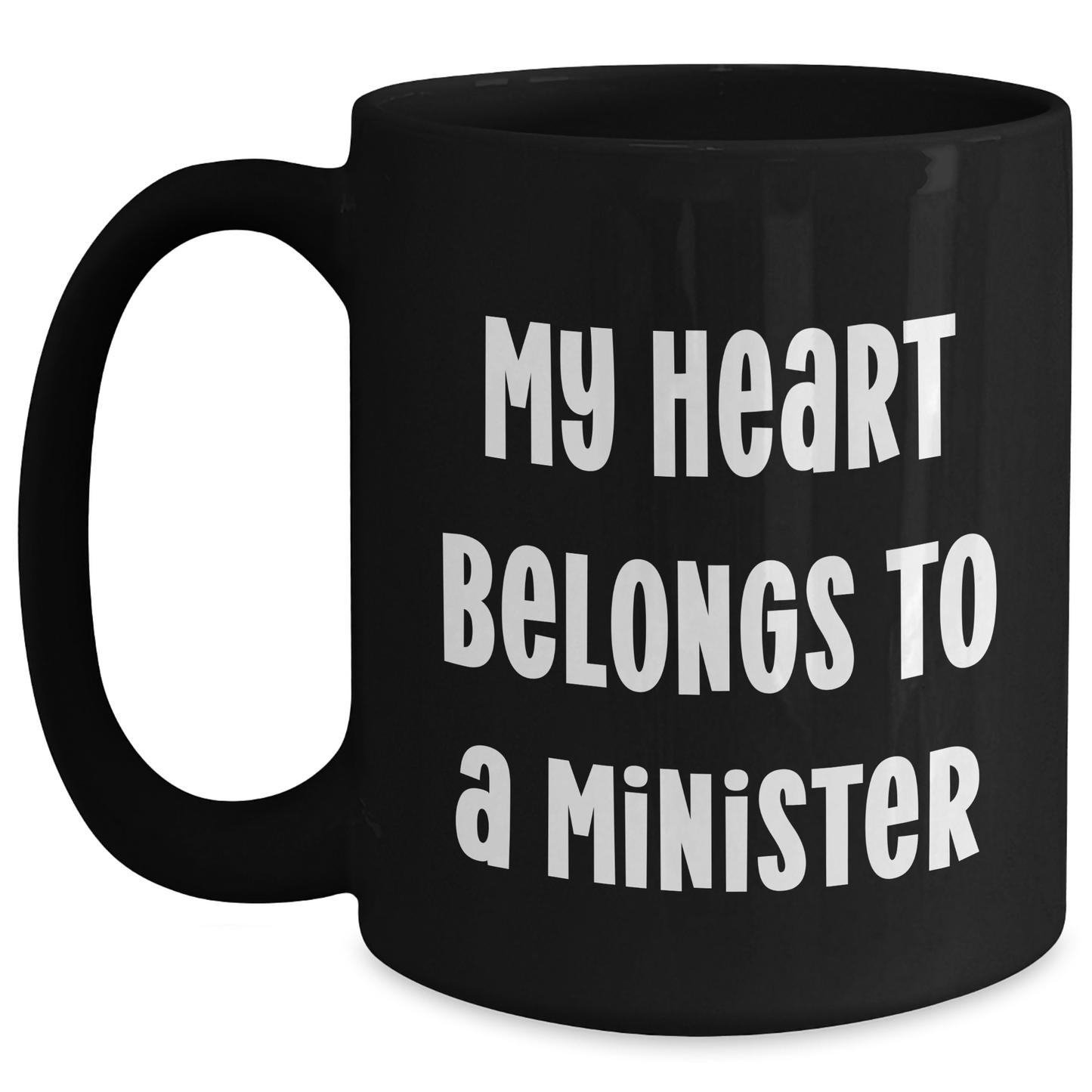 Funny Minister Gifts from Women to Minister on Mother's Day Unique Black Coffee Mug - 'My Heart Belongs To A Minister' - Main