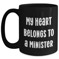 Load image into Gallery viewer, Funny Minister Gifts from Women to Minister on Mother&#39;s Day Unique Black Coffee Mug - &#39;My Heart Belongs To A Minister&#39; - Main
