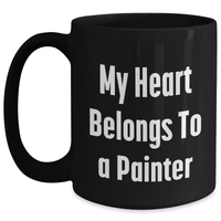 Load image into Gallery viewer, Funny Painter Quotes Gifts from Men to Father&#39;s Day Unique Painters, My Heart Belongs To A Painter Black Coffee Mug - Main
