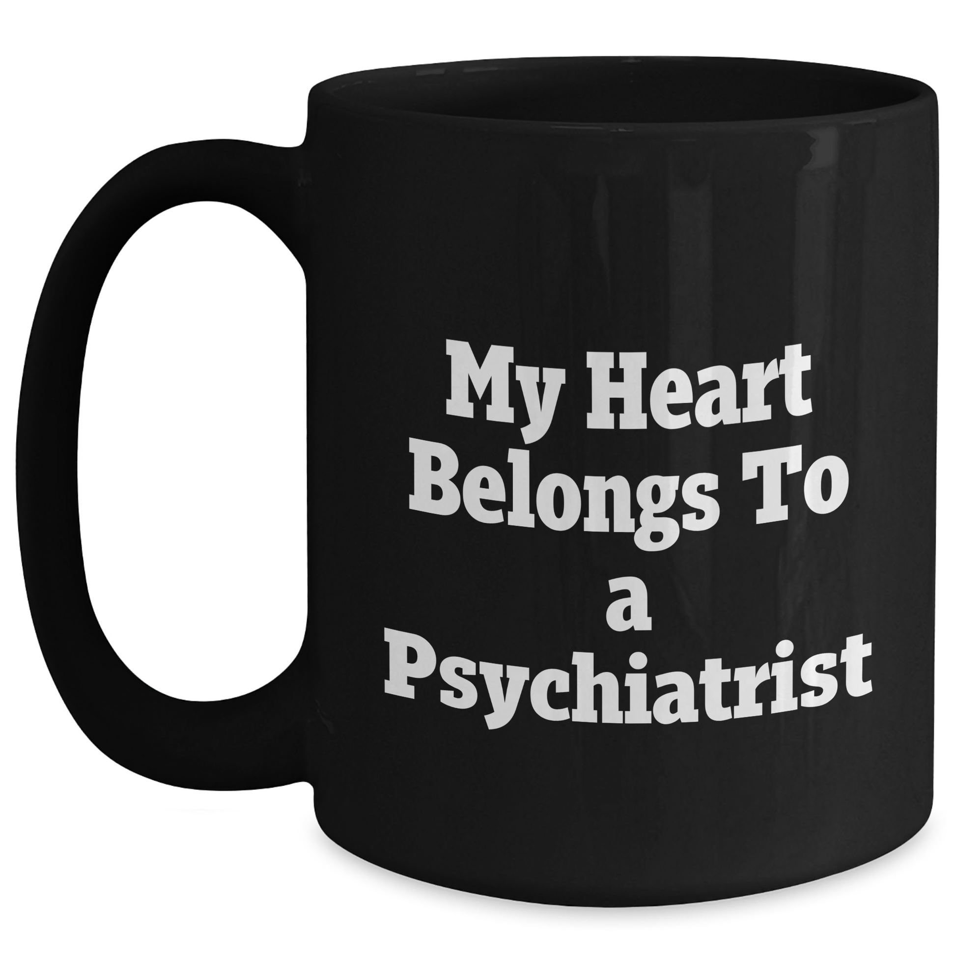 Funny Psychiatrist Gifts from Men to My Heart Belongs To A Psychiatrist Lover on Mother's Day Unique Gifts, Black Coffee Mug - Main