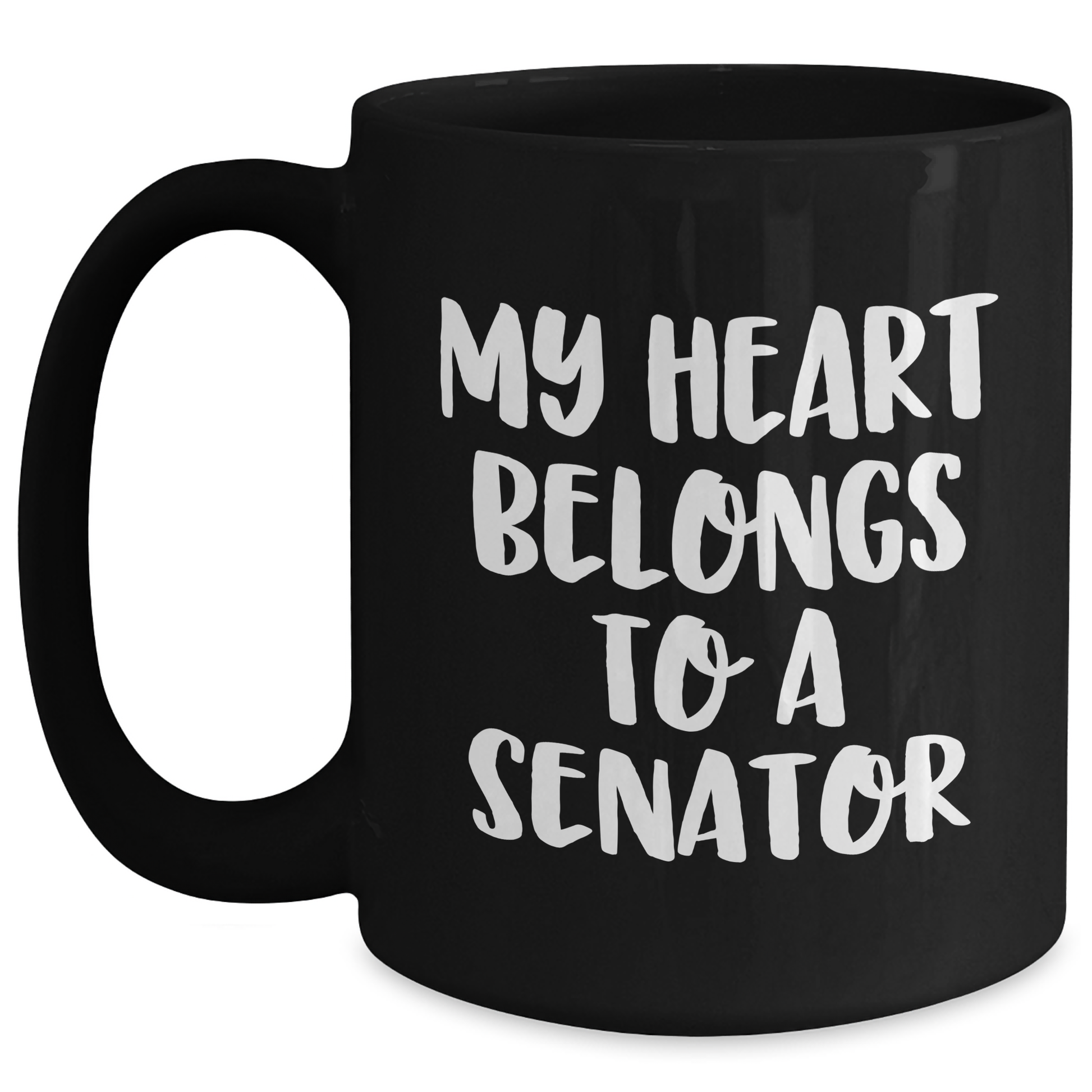 Funny Senator Quote Gifts from Men to Men for Father's Day Unique Black Coffee Mugs - My Heart Belongs To A Senator, Black Coffee Mugs, Senator Gifts, Father's Day Unique Gifts - Main