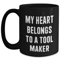 Load image into Gallery viewer, Funny Tool Maker Gifts, My Heart Belongs To A Tool Maker, Black Coffee Mug for Father&#39;s Day, Gifts from Family to Tool Maker - Main
