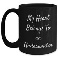 Load image into Gallery viewer, Funny Underwriter Gifts from Friends, Cute Quote on Black Coffee Mug for Father&#39;s Day, 11oz or 15oz Capacity - Main
