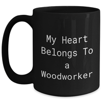 Load image into Gallery viewer, Woodworker&#39;s Heart Belongs to a Mug, Funny Gifts from Men to Woodworkers on Father&#39;s Day - 11oz or 15oz Black Coffee Mug - Main
