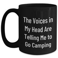 Load image into Gallery viewer, Funny Camping Mugs for Men Gifts from Dad on Father&#39;s Day - &#39;The Voices In My Head Are Telling Me To Go Camping&#39; Black Coffee Mug for Outdoor Enthusiast - Main
