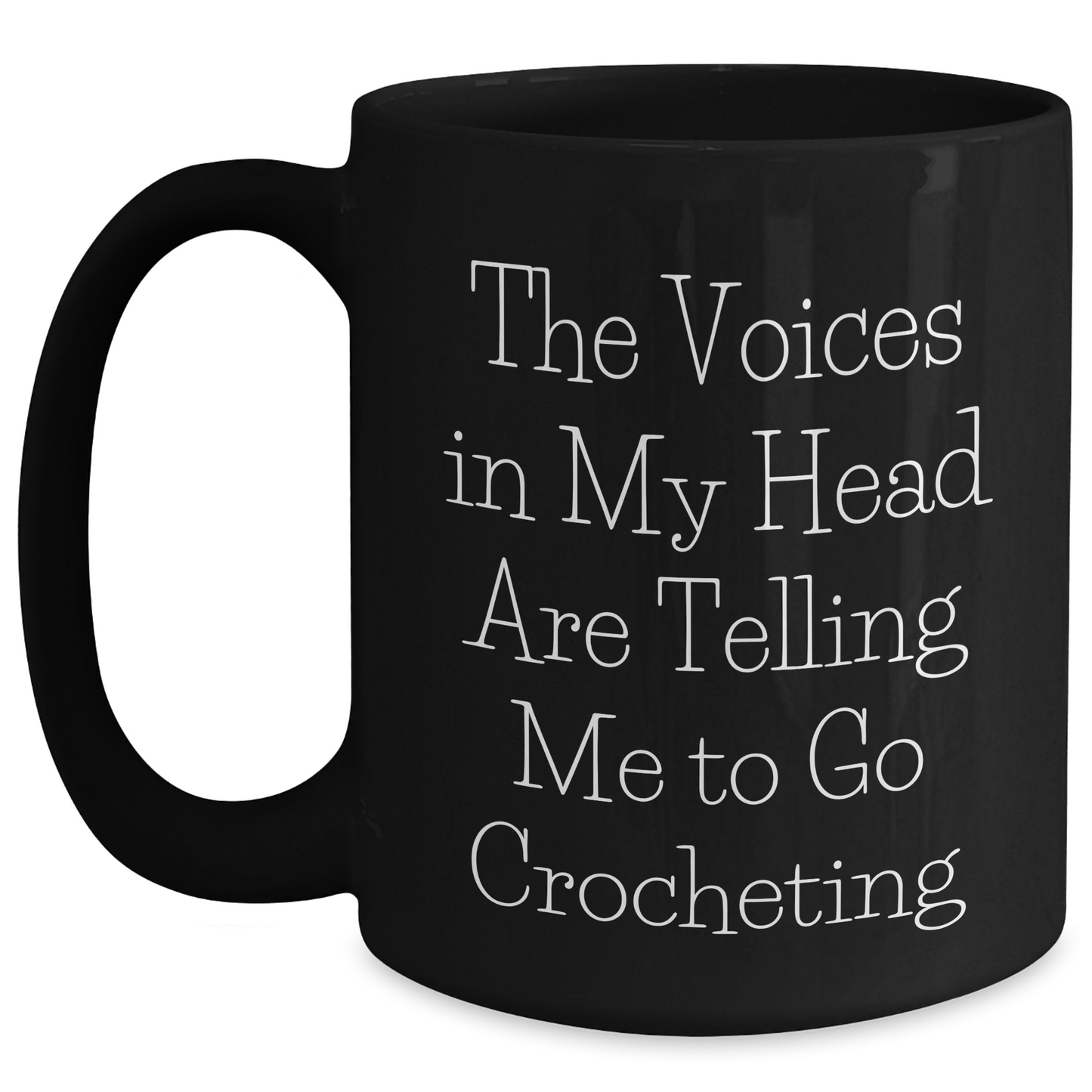 Funny Crocheting Gifts for Men - 'The Voices In My Head Are Telling Me To Go Crocheting' Black Coffee Mug, Father's Day Unique Gifts from Men to Crocheting Lovers - Main
