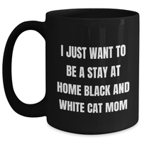 Load image into Gallery viewer, Funny Black and White Cat Mom Quotes Gifts from Mom to Dad Black Coffee Mug, 11oz or 15oz, Microwave and Dishwasher Safe - Main

