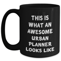 Load image into Gallery viewer, Urban Planner Gifts: This Is What An Awesome Urban Planner Looks Like | Funny Black Coffee Mug | Father&#39;s Day Unique Gifts for Urban Planners - Main
