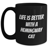Load image into Gallery viewer, Funny Hemingway Cat Gifts for Men - Black Coffee Mug, Life Is Better Quote, Father&#39;s Day Unique Gifts from Friends, 11oz or 15oz, Microwave and Dishwasher Safe - Main
