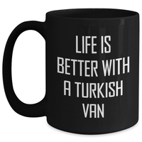 Load image into Gallery viewer, Turkish Van Cat Lovers Funny Gifts from Friends to Family - Life Is Better With A Turkish Van Quote Black Coffee Mug for Father&#39;s Day - Main
