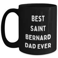 Load image into Gallery viewer, Saint Bernard Dog Lovers Funny Coffee Mug Gifts from Dad for Father's Day 'Best Saint Bernard Dad Ever' - Main

