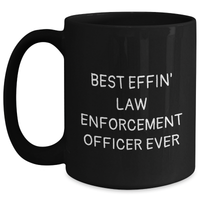 Load image into Gallery viewer, Funny Law Enforcement Officer Gifts from Friends and Family - Best Effin&#39; Black Coffee Mug for Him - Father&#39;s Day Unique Gifts - Main
