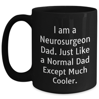 Load image into Gallery viewer, Neurosurgeon Dad Gifts Funny Black Coffee Mugs for Mom, Gifts from Mom to Neurosurgeon, Mother's Day Unique Gifts for Her - Main
