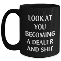 Load image into Gallery viewer, Funny Dealer Gifts: Gift for Dealer from Friends, Inspirational Quote on Black Coffee Mug for Graduation, 11oz or 15oz - Main
