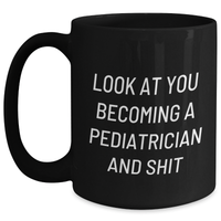 Load image into Gallery viewer, Funny Look At You Becoming A Pediatrician Gifts From Family to Pediatrician Graduation Unique Black Coffee Mugs - Main
