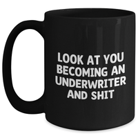 Load image into Gallery viewer, Funny Underwriter Gifts from Friends for Underwriter Graduation - 'Look At You Becoming An Underwriter And Shit' Quote Black Coffee Mug, Graduation Unique Gifts for Underwriter - Main
