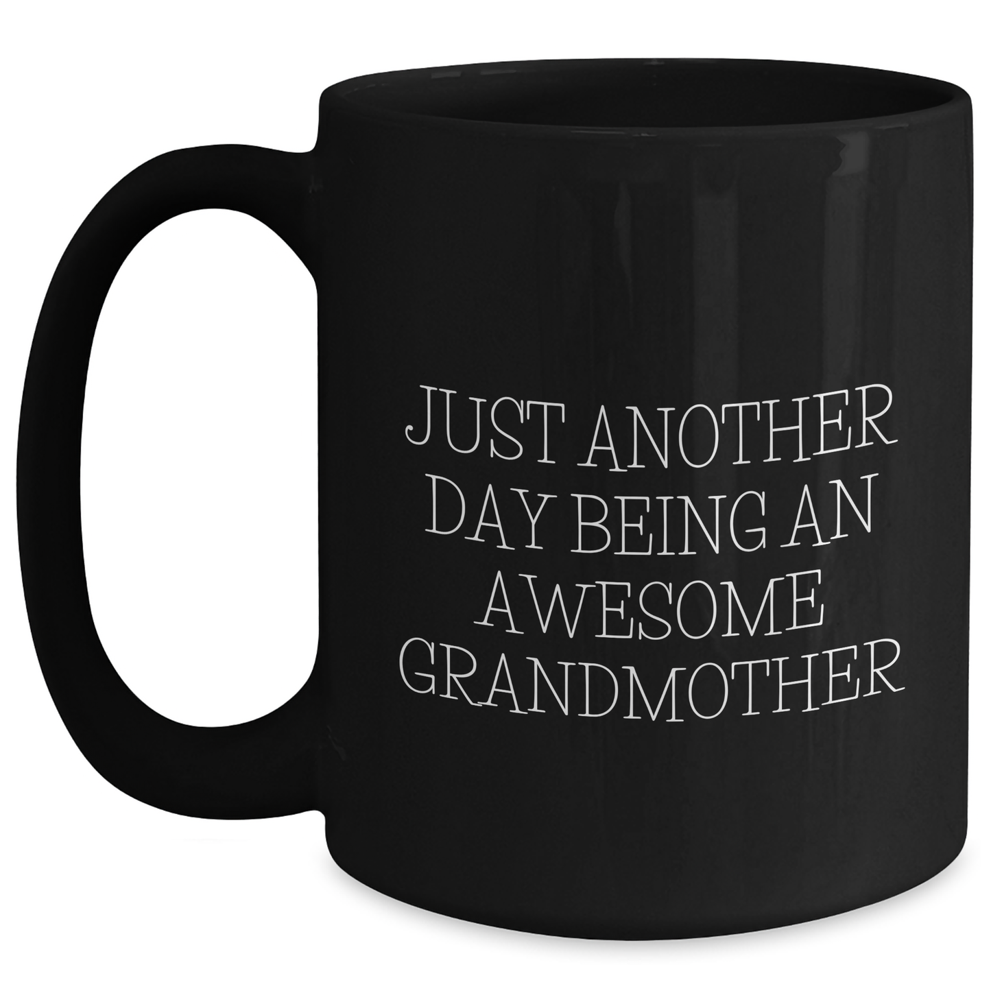 Funny Grandma Gifts, Black Coffee Mug, 'Just Another Day Being An Awesome Grandmother' Quote, Gifts from Family, for Grandma, Mother's Day Unique Gifts - Main