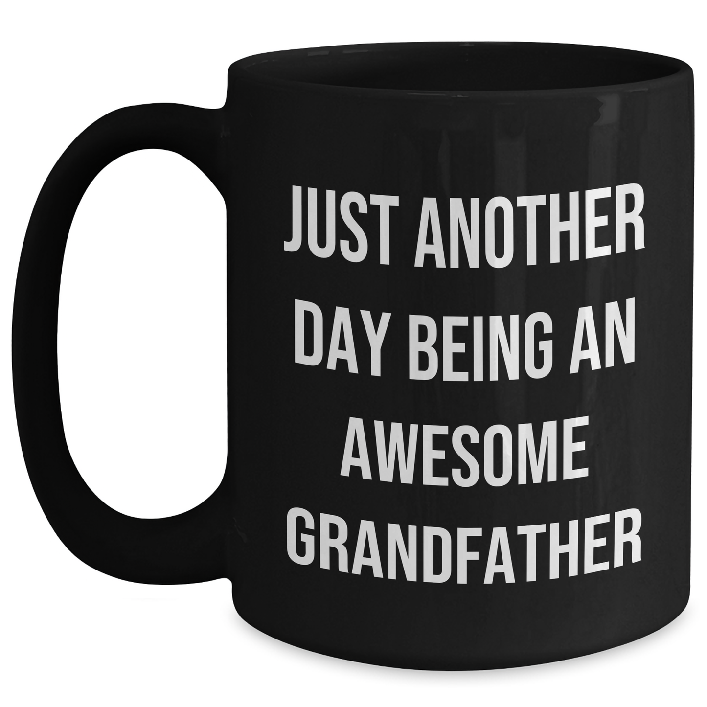 Grandfather Gifts, Funny Black Coffee Mugs for Men, Just Another Day Being An Awesome Grandfather, Graduation Unique Gifts from Family, Gifts for Grandfather - Main