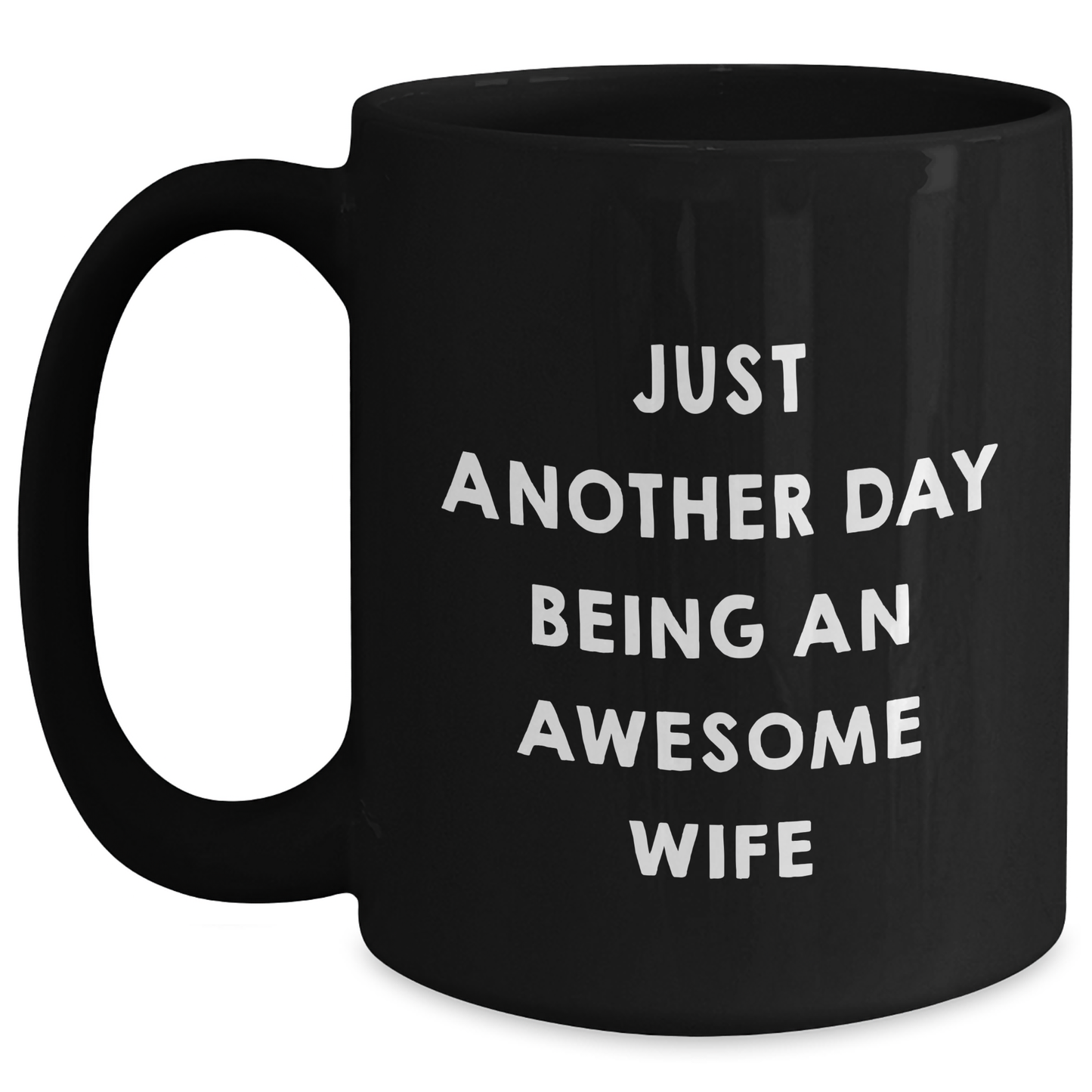 Funny Wife Gifts for Her, 'Just Another Day Being An Awesome Wife' Black Coffee Mug, Celebrate Graduation - Main