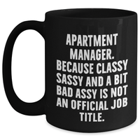 Load image into Gallery viewer, Funny Apartment Manager Gifts, Classy Sassy And A Bit Fearlessy Is Not An Official Job Title. Black Coffee Mug for Graduation, Gifts from Friends, Gifts for Apartment Manager - Main
