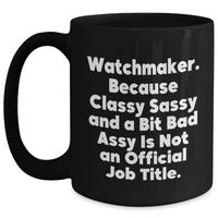 Load image into Gallery viewer, Watchmaker Gifts, Black Coffee Mug, Funny Graduation Quote - Gifts from Men to Watchmaker Friends, Unique and Classy - Main
