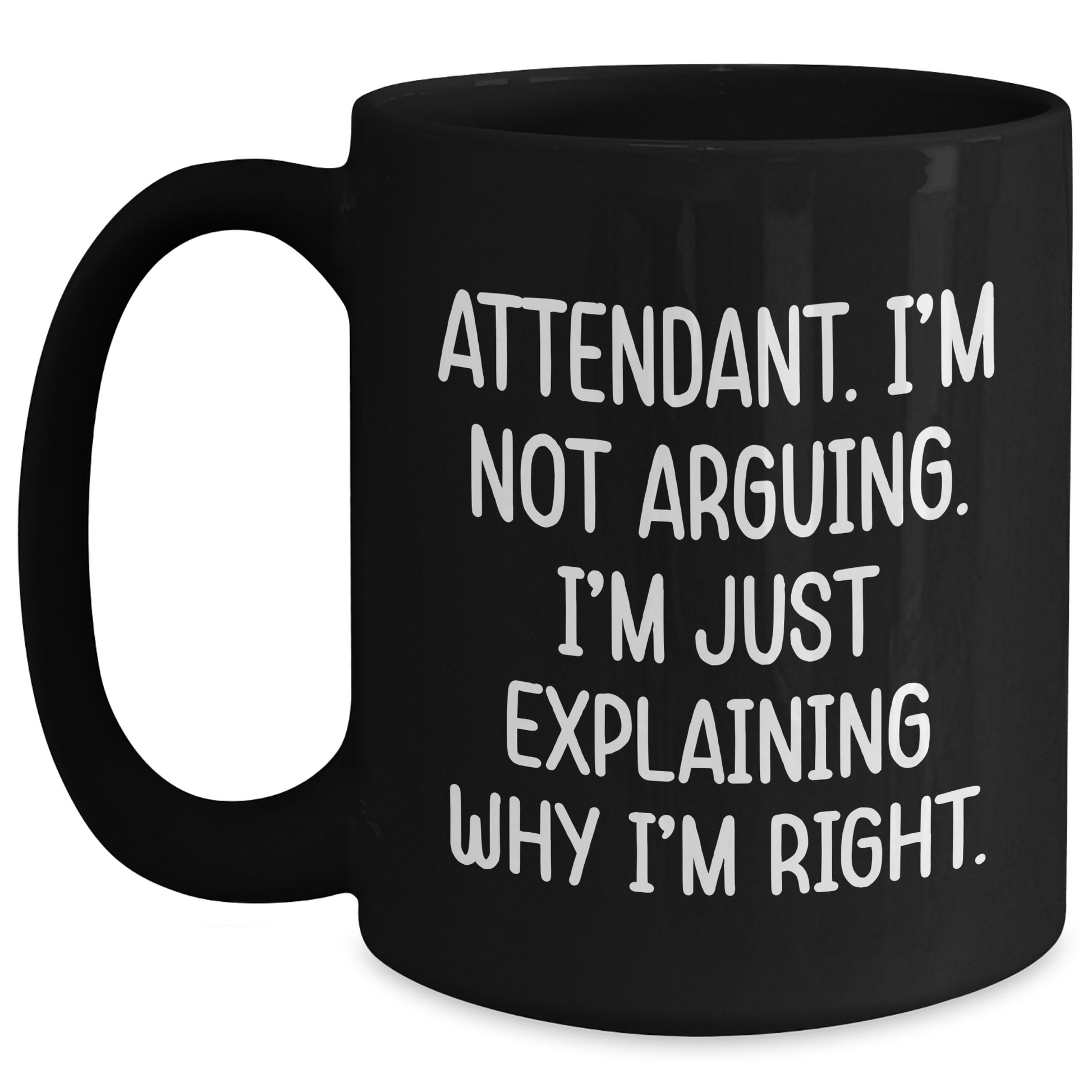 Attendant Humor Funny Gifts from Friends and Family for Attendant Black Coffee Mug, Unique Graduation Unique Gifts - Main