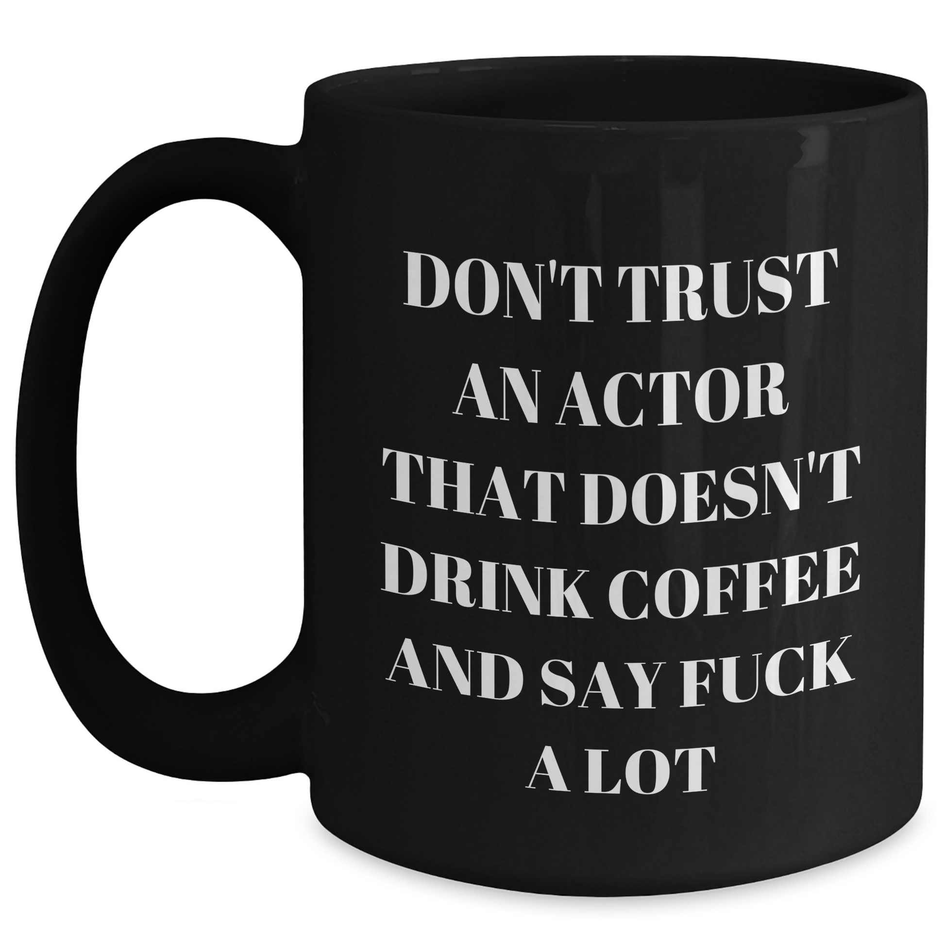 Funny Actor Gifts from Friends, Unique Graduation Mugs for Men, Don't Trust An Actor That Doesn't Drink Coffee - Main