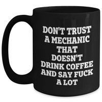 Load image into Gallery viewer, Funny Mechanic Gifts for Graduation - 'Don't Trust A Mechanic' Black Coffee Mug, Gifts from Family to Friends - Main
