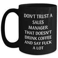 Load image into Gallery viewer, Funny Sales Manager Gifts from Friends, Black Coffee Mug for Sales Manager, Don&#39;t Trust a Sales Manager, Graduation Unique Gifts - Main
