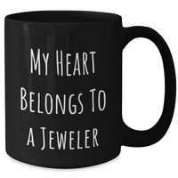 Load image into Gallery viewer, Funny Jeweler Gifts from Mom - My Heart Belongs To A Jeweler Black Coffee Mug, Perfect for Mother's Day, Gifts for Jeweler Lovers - Additional

