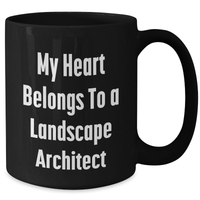 Load image into Gallery viewer, Funny Landscape Architect Gifts from Mom - My Heart Belongs To A Landscape Architect Black Coffee Mug for Him or Her - Unique Mother's Day Unique Gift - Additional
