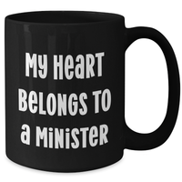 Load image into Gallery viewer, Funny Minister Gifts from Women to Minister on Mother&#39;s Day Unique Black Coffee Mug - &#39;My Heart Belongs To A Minister&#39; - Additional
