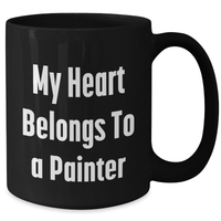 Load image into Gallery viewer, Funny Painter Quotes Gifts from Men to Father&#39;s Day Unique Painters, My Heart Belongs To A Painter Black Coffee Mug - Additional
