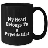 Load image into Gallery viewer, Funny Psychiatrist Gifts from Men to My Heart Belongs To A Psychiatrist Lover on Mother&#39;s Day Unique Gifts, Black Coffee Mug - Additional
